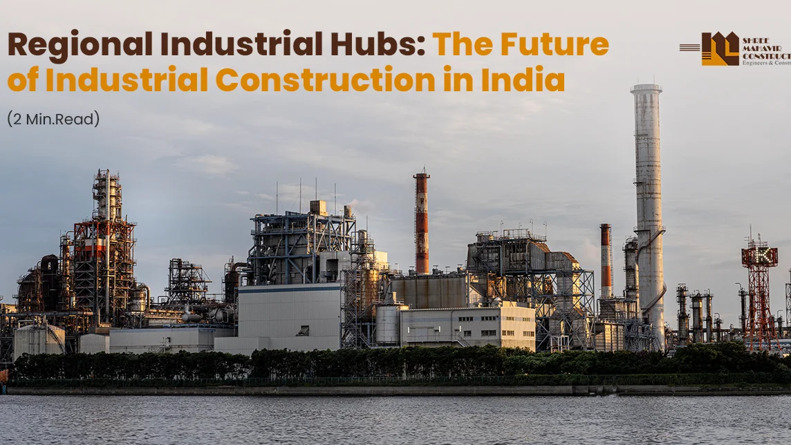 Regional Industrial Hubs: The Future of Industrial Construction in India